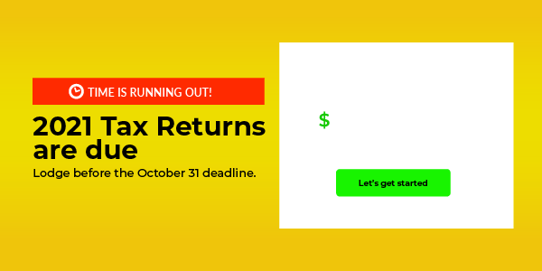2021 Tax Returns are due by October 31, It's time to do your tax!